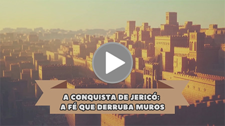 A Conquista de Jericó - A Fé que Derruba Muros v.2