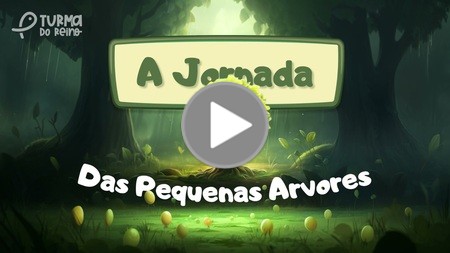 A Jornada das Pequenas Árvores