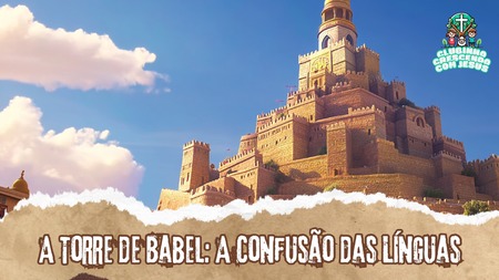A Torre de Babel - A Confusão das Línguas