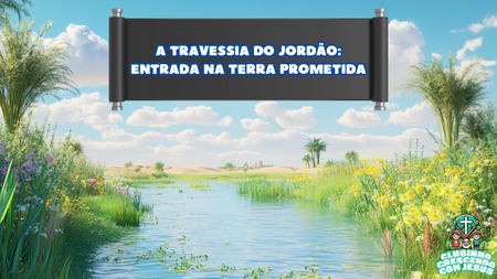 A Travessia do Jordão - Entrada na Terra Prometida