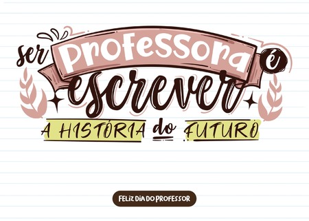 Cartão - Ser Professor é Escrever a História do Futuro v.2