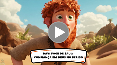 Davi Foge de Saul - Confiança em Deus no Perigo v.2