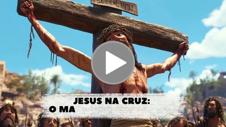 Jesus na Cruz - O Maior Amor de Todos v.2