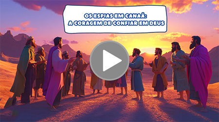 Os Espias em Canaã - A Coragem de Confiar em Deus v.2