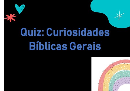 Quiz - Curiosidades Bíblicas Gerais
